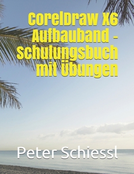 Paperback CorelDraw X6 Aufbauband - Schulungsbuch mit Übungen [German] Book