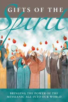 Paperback Gifts of the Spirit: Bringing the Power of the Messianic Age Into Our World Book