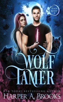 Wolf Tamer - Book #2 of the Moon Kissed