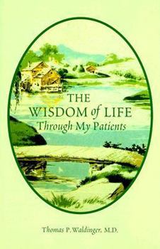 Hardcover The Wisdom of Life Through My Patients Book