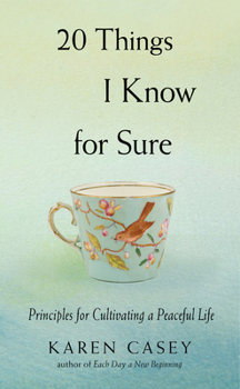 Paperback 20 Things I Know for Sure: Principles for Cultivating a Peaceful Life (Meditation for Fans of Let Go Now) Book