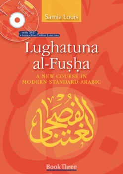 Paperback Lughatuna Al-Fusha: Book Three: A New Course in Modern Standard Arabic [Arabic] Book