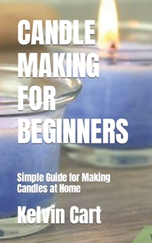 Paperback Candle Making for Beginners: Simple Guide for Making Candles at Home Book