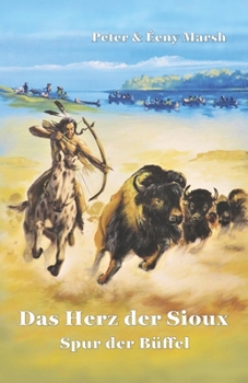 Paperback Das Herz der Sioux Spur der Büffel: Spur der Büffel [German] Book