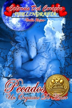 Paperback Catarsis Del Corazón: Pecados: Un Orgasmo De Amor [Spanish] Book