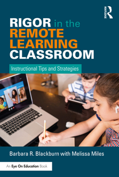 Paperback Rigor in the Remote Learning Classroom: Instructional Tips and Strategies Book