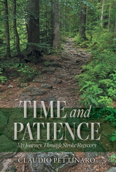Hardcover Time and Patience: My Journey Through Stroke Recovery Book