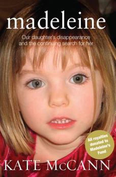 Hardcover Madeleine: Our Daughter's Disappearance and the Continuing Search for Her Book