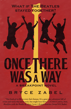 Paperback Once There Was a Way: What If the Beatles Stayed Together? Book