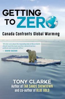 Paperback Getting to Zero: Canada Confronts Global Warming Book