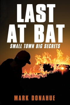 Paperback Last at Bat: Small Town Big Secrets Book