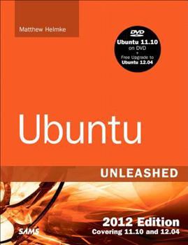 Paperback Ubuntu Unleashed 2012 Edition: Covering 11.10 and 12.04 (7th Edition) Book