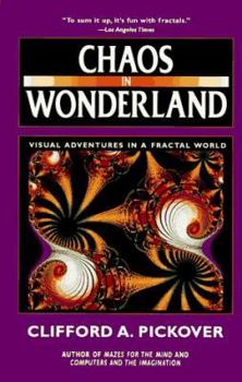 Paperback Chaos in Wonderland: Visual Adventures in a Fractal World Book