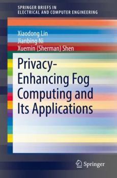 Paperback Privacy-Enhancing Fog Computing and Its Applications Book