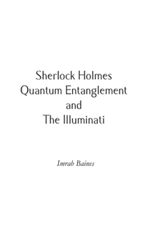 Paperback Sherlock Holmes, Quantum Entanglement and the Illuminati Book