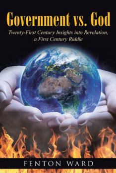 Paperback Government vs. God: Twenty-First Century Insights into Revelation, a First Century Riddle Book