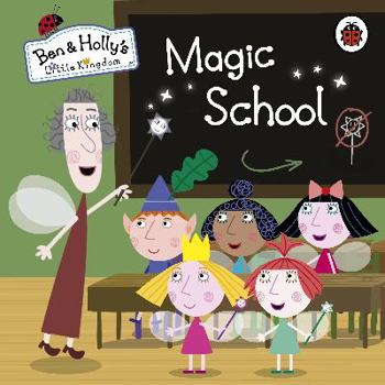 Paperback Ben and Holly's Little Kingdom: Magic School Book