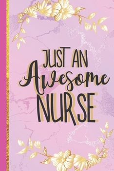 Just An Awesome Nurse: Nurse Gifts for Women: Cute Pink Marble Notebook & Journal