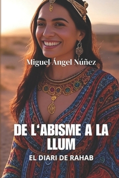 De l’abisme a la llum: El diari de Rahab (Catalan Edition)