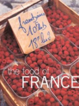 The Food of France: A Journey for Food Lovers (Food of the World) - Book  of the A Journey for Food Lovers