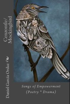Paperback Cenzontle/Mockingbird: Songs of Empowerment (Poetry * Drama) Book