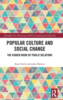 Hardcover Popular Culture and Social Change: The Hidden Work of Public Relations Book