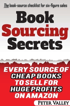 Paperback Book Sourcing Secrets: Every source of cheap books to sell for huge profits on Amazon Book