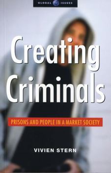 Paperback Creating Criminals: Prisons and People in a Market Society Book