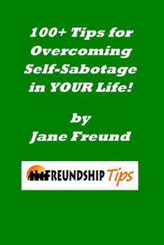 Paperback 100+ Tips for Overcoming Self-Sabotage in Your Life: A Freundship Tips Book