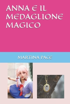 Paperback Anna E Il Medaglione Magico [Italian] Book