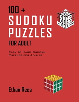 Paperback 100 + Sudoku Puzzle for Adults: Easy to Hard Sudoku Puzzles for Adults Book