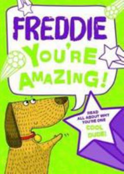 Hardcover Freddie - You're Amazing!: Read All About Why You're One Cool Dude! Book