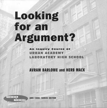 Paperback Looking for an Argument?: An Inquiry Course at Urban Academy Laboratory High School Book