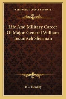 Paperback Life And Military Career Of Major-General William Tecumseh Sherman Book