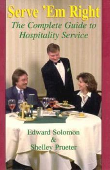 Paperback Serve 'Em Right: The Complete Guide to Hospitality Service Book