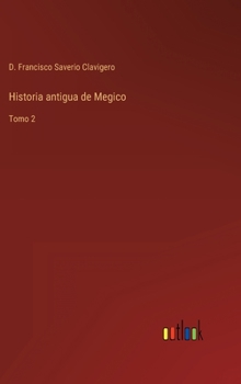 Hardcover Historia antigua de Megico: Tomo 2 [Spanish] Book