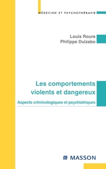 Les comportements violents et dangereux - Aspects criminologiques et psychiatriques: Pod (French Edition)
