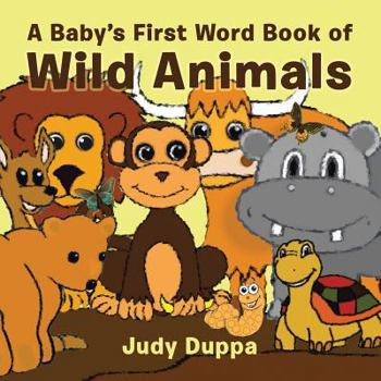 Paperback A Baby's First Word Book of Wild Animals Book