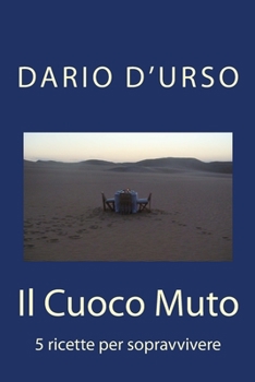 Paperback Il Cuoco Muto: 5 ricette per sopravvivere [Italian] Book