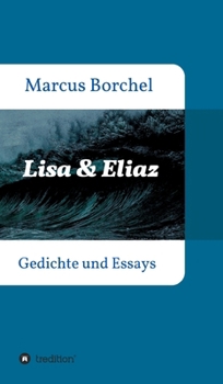 Lisa & Eliaz: Gedichte und Essays