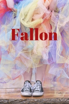 Fallon: Happy Bright Colourful Personalized Journal to write in, Positive Thoughts for Women Teens Girls gifts holidays