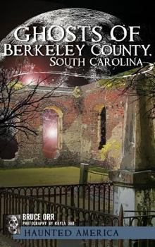 Hardcover Ghosts of Berkeley County, South Carolina Book