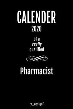 Calendar 2020 for Pharmacists / Pharmacist: Weekly Planner / Diary / Journal for the whole year. Space for Notes, Journal Writing, Event Planning, Quotes and Memories