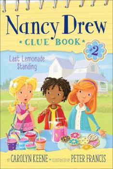 Last Lemonade Standing - Book #2 of the Nancy Drew Clue Book
