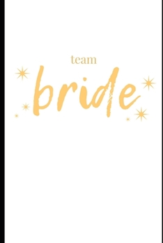 Paperback Team Bride: : Humorous Wedding Planning Blank Notebook: Stylish Journal Ideal for Planning, Ideas, To Do Lists, Bridal Shower Gift Book