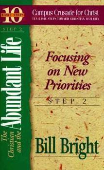The Christian and the Abundant Life: Focusing on New Priorities (Ten Basic Steps Toward Christian Maturity, Step 2) (Ten Basic Steps Toward Christian Maturity, Step 2) - Book #2 of the Ten Basic Steps Toward Christian Maturity