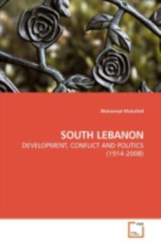 SOUTH LEBANON: DEVELOPMENT, CONFLICT AND POLITICS