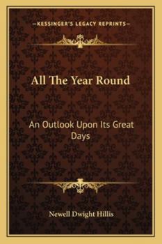 Paperback All The Year Round: An Outlook Upon Its Great Days Book