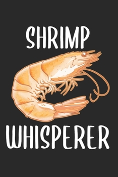 Paperback Shrimp Whisperer - Garnelen Fl?sterer Lustig: 120 Pages 6 'x 9' -Dot Graph Paper Journal Manuscript - Planner - Scratchbook - Diary Book