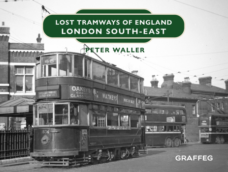 Hardcover Lost Tramways of England: London South-East Book